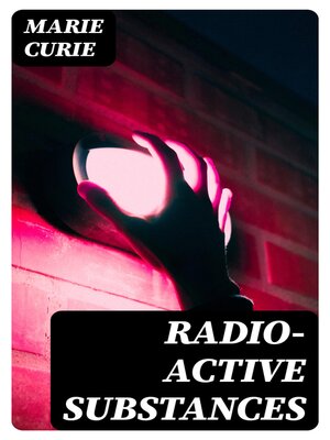 cover image of Radio-Active Substances